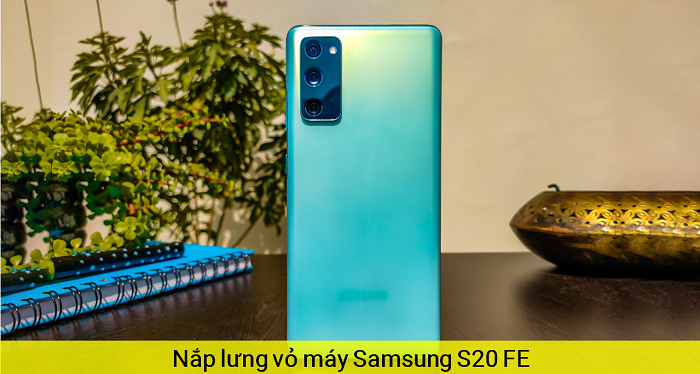 Nắp Lưng Vỏ máy Samsung S20 FE