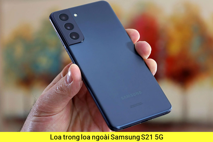 Loa trong Loa ngoài Samsung S21 5G 