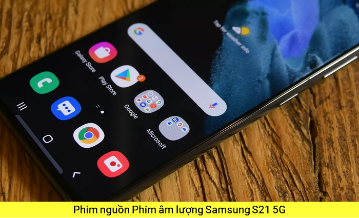 Phím nguồn Phím âm lượng Samsung S21 5G