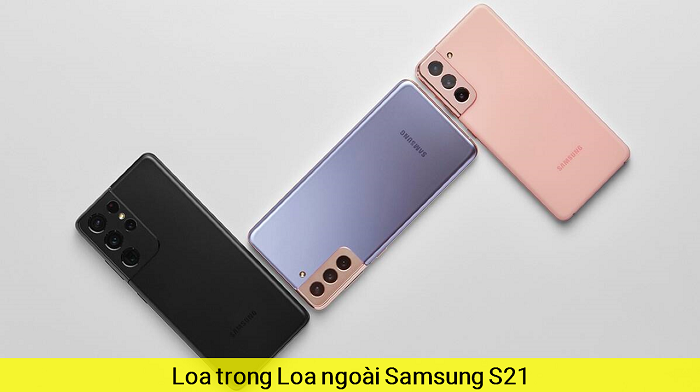 Loa trong Loa Ngoài Samsung S21