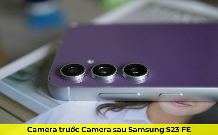 Camera trước Camera sau Samsung S23 FE