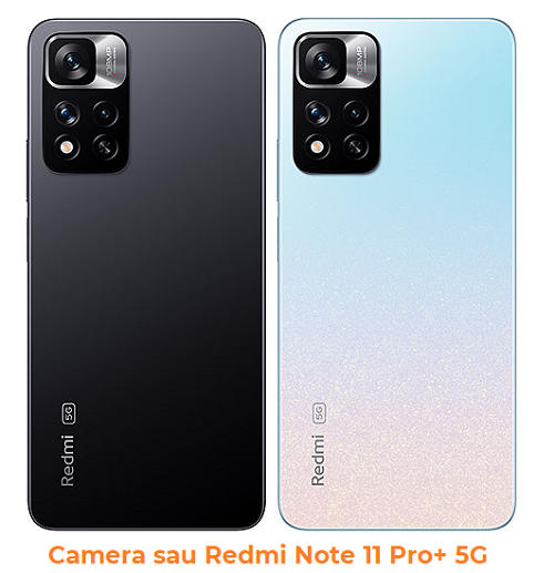 Camera sau Xiaomi Redmi Note 11 Pro+ 5G
