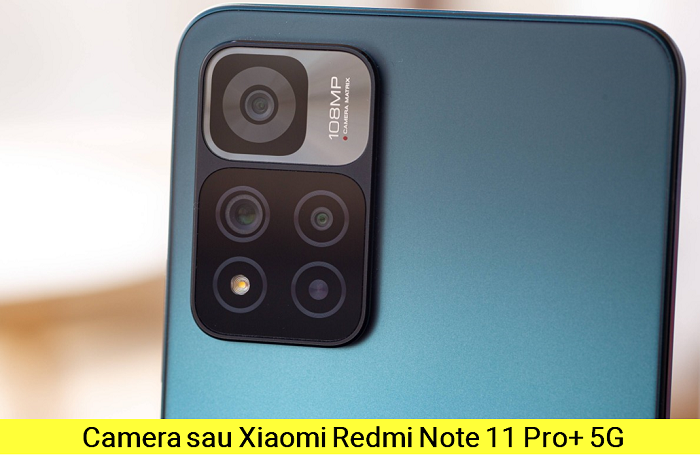 Camera sau Xiaomi Redmi Note 11 Pro+ 5G