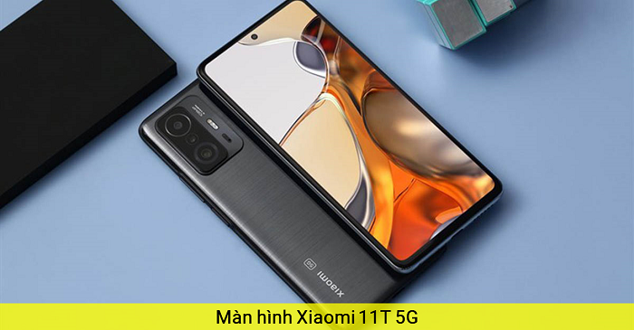 Màn hình Xiaomi 11t 5G