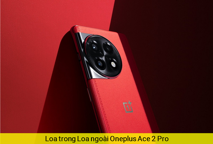 Loa Trong Loa ngoài Oneplus Ace 2 Pro