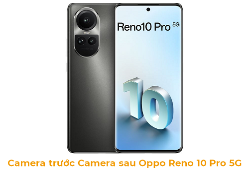 Camera trước Camera sau Oppo Reno 10 Pro 5G