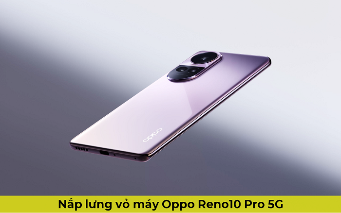 Nắp Lưng Vỏ máy Oppo Reno 10 Pro 5G