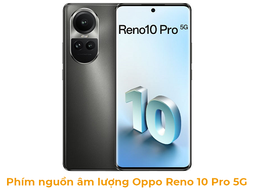 Phím Nguồn Âm lượng Oppo Reno 10 Pro 5G