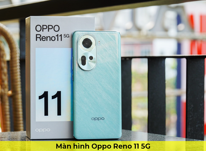 Màn Hình Oppo Reno 11 5G