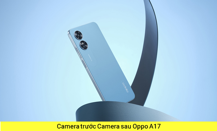 Camera trước Camera Sau Oppo A17 