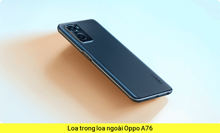 Loa trong loa ngoài Oppo A76 