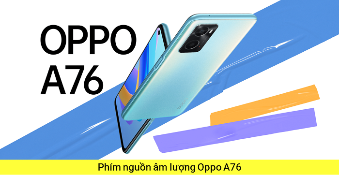 Phím nguồn âm lượng Oppo A76 