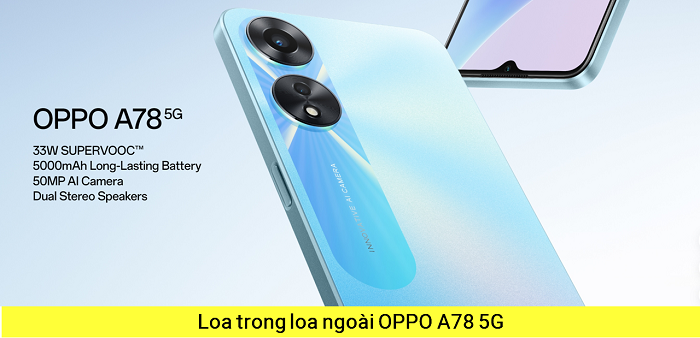 Loa trong Loa Ngoài Oppo A78 5G