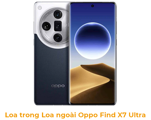 Loa trong Loa Ngoài Oppo Find X7 Ultra