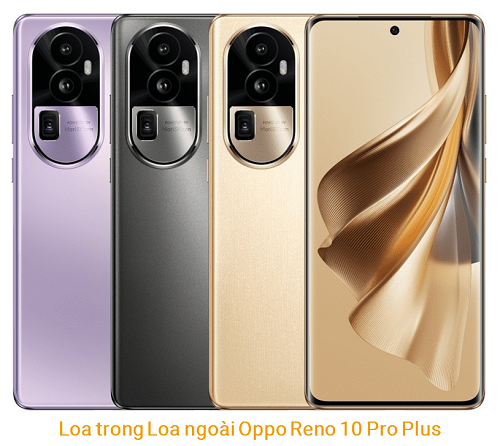 Loa trong Loa Ngoài Oppo Reno 10 Pro Plus