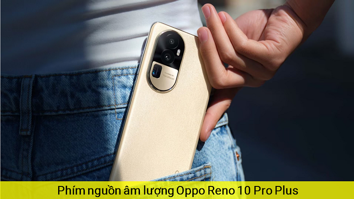 Phím Nguồn Âm lượng Oppo Reno 10 Pro Plus