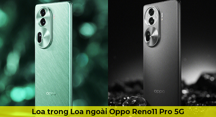 Loa trong Loa Ngoài Oppo Reno11 Pro 5G