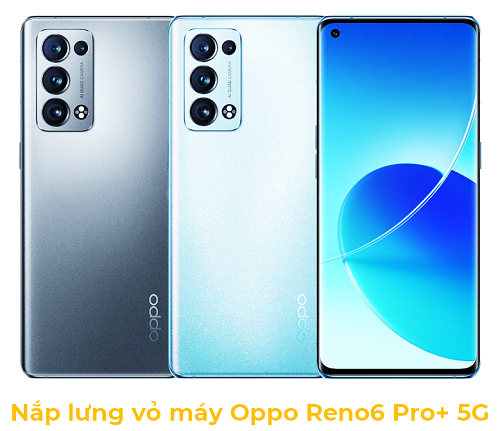 Nắp Lưng Vỏ Máy Oppo Reno6 Pro+ 5G