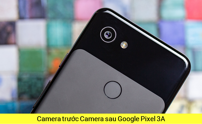Camera trước Camera sau Google Pixel 3A