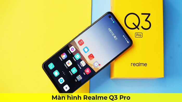  Màn hình Realme Q3 Pro