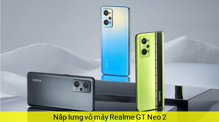 Nắp Lưng Vỏ máy Realme GT Neo 2