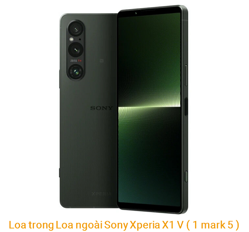 Thay Loa Trong Loa ngoài Sony Xperia X1 V ( 1 mark 5 )