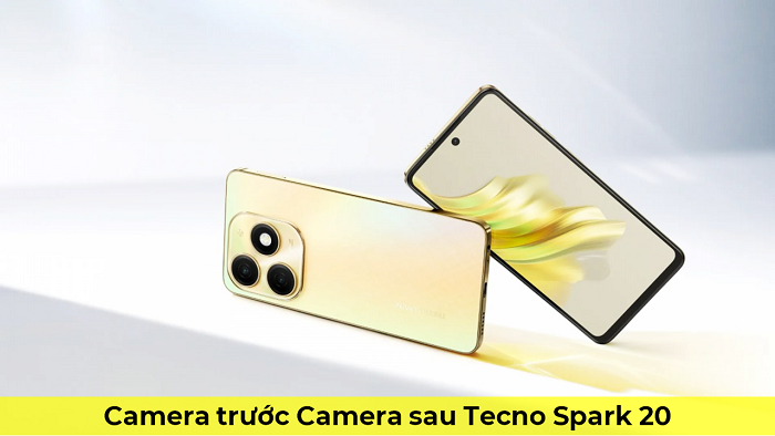 Camera Trước Camera sau Tecno Spark 20