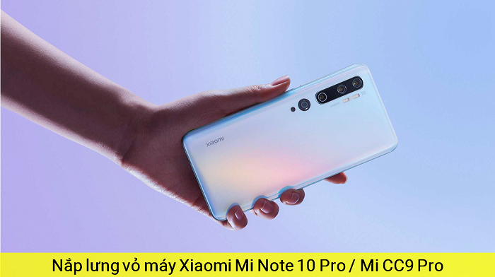 Nắp Lưng Vỏ máy Xiaomi Mi Note 10 Pro Mi CC9 Pro