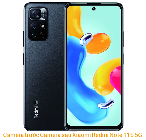 Camera trước Camera sau Xiaomi Redmi Note 11S 5G