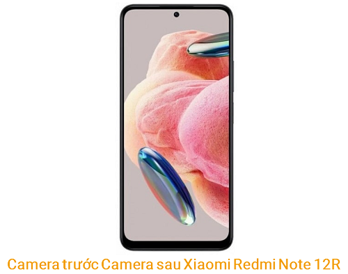 Camera trước Camera sau Xiaomi Redmi Note 12R