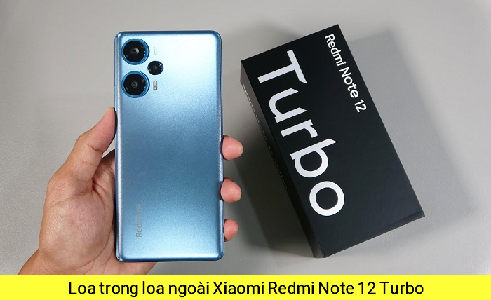 Loa trong Loa Ngoài Xiaomi Redmi Note 12 Turbo