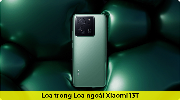 Loa trong Loa Ngoài Xiaomi 13T