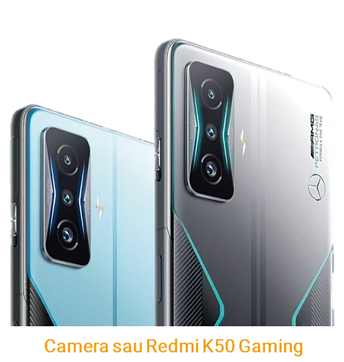 Camera trước Camera Sau Xiaomi Redmi K50 Gaming