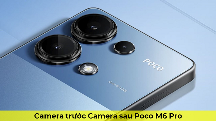 Camera trước Camera sau Xiaomi Poco M6 Pro