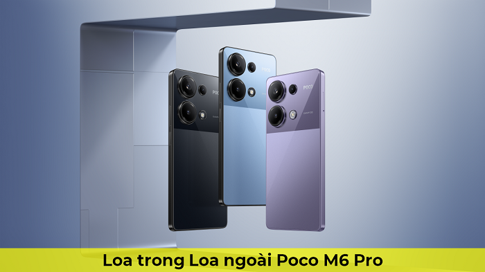 Loa trong Loa Ngoài Xiaomi Poco M6 Pro