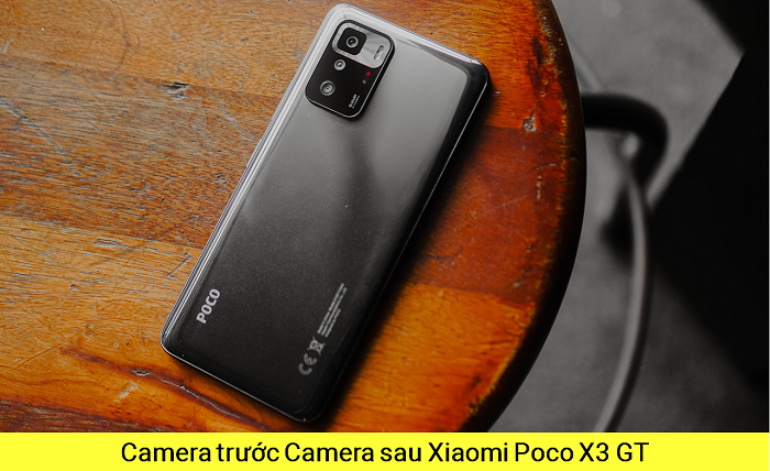 Camera Trước Camera sau Xiaomi Poco X3 GT