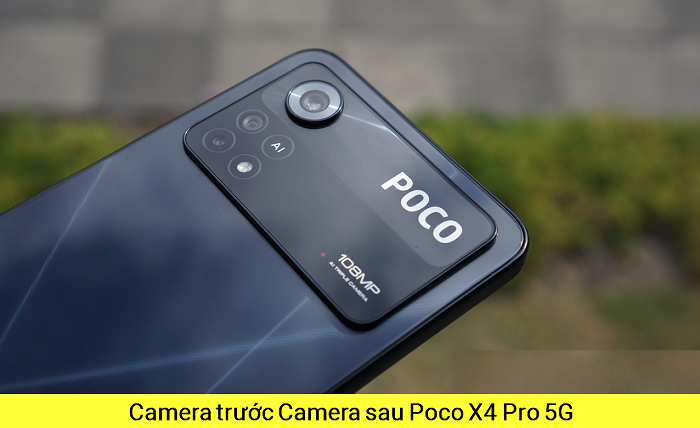 Camera trươc Camera sau Xiaomi Poco X4 Pro 5G