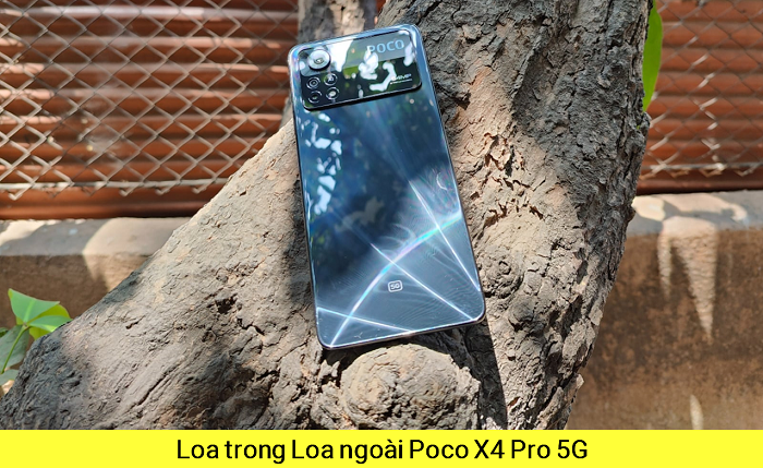 Loa trong Loa Ngoài Xiaomi Poco X4 Pro 5G