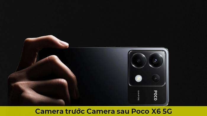 Camera trước Camera sau Xiaomi Poco X6 5G