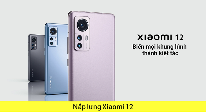 Thay Nắp Lưng Vỏ máy Xiaomi Xiaomi 12