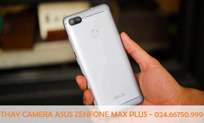 Thay camera điện thoại Asus Zenfone Max Plus