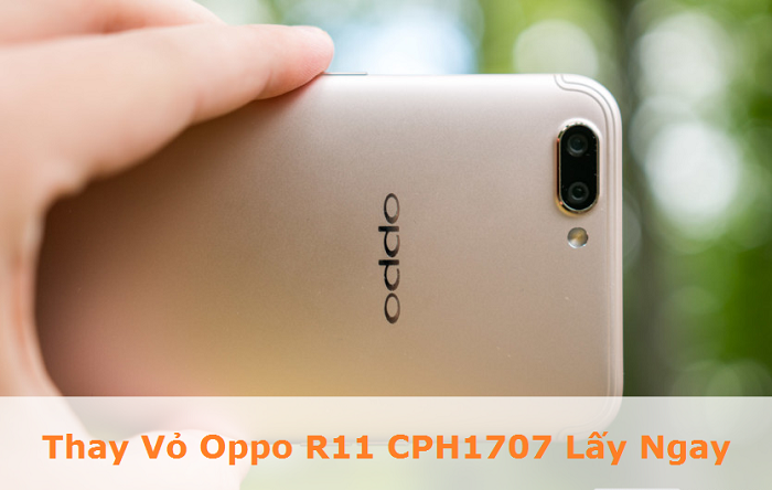 Thay Vỏ Oppo R11 CPH1707 Lấy Ngay