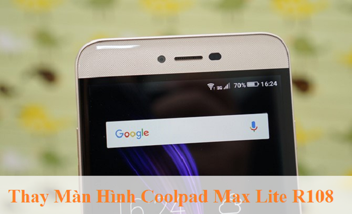 Thay Màn Hình Cảm ứng điện thoại Coolpad Max Lite R108