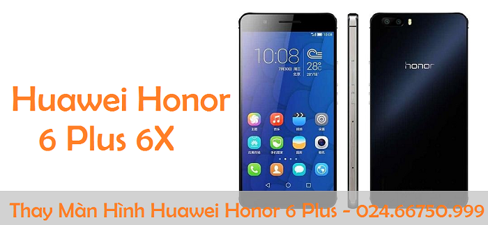 Thay Màn Hình Cảm ứng điện thoại Huawei Honor 6 Plus, Huawei 6X