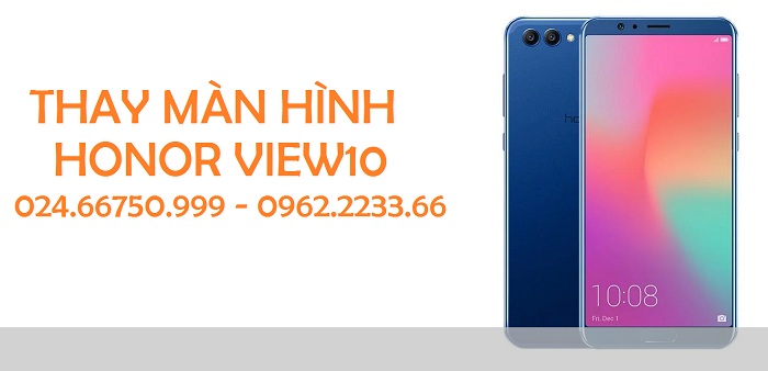 Thay Màn hình cảm ứng điện thoại Huawei Honor View10