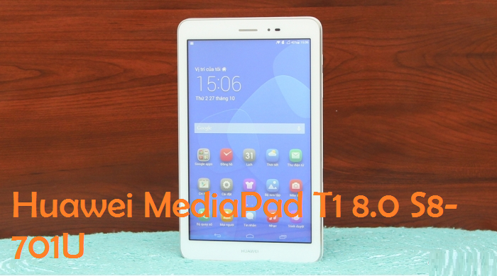 Sửa chữa điện thoại Huawei MediaPad T1 8.0 S8-701U