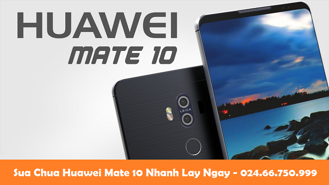 Sua chua Huawei Mate 10