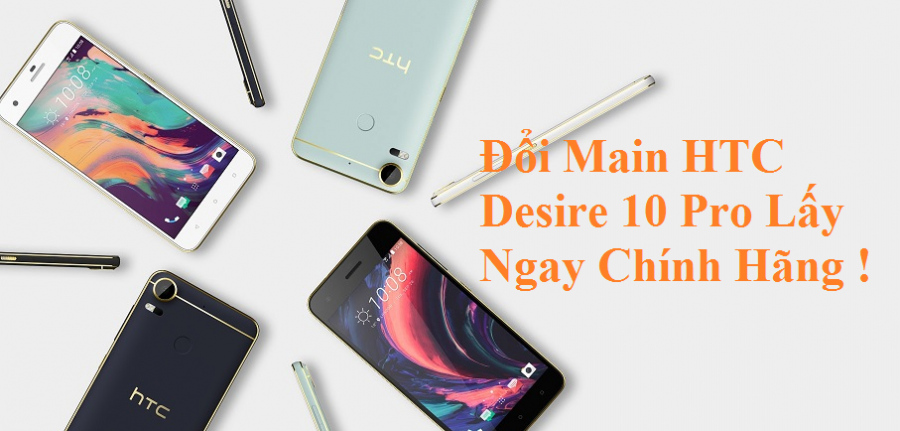 Doi Main HTC Desire 10 Pro Lay Ngay