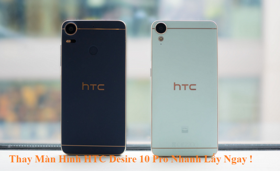 Thay Man Hinh HTC Desire 10 Pro Nhanh
