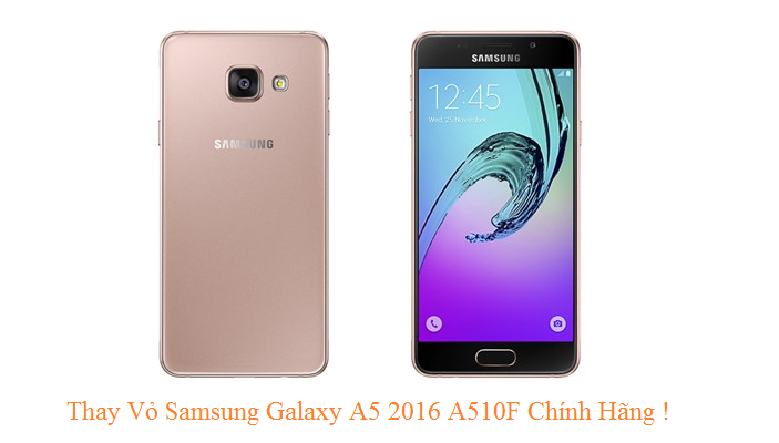 Thay Vo Samsung Galaxy A5 2016 A510F Chinh Hang